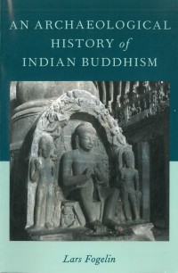 An archaeological history of Indian Buddhism