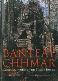 Banteay Chhmar : garrison-temple of the Khmer Empire