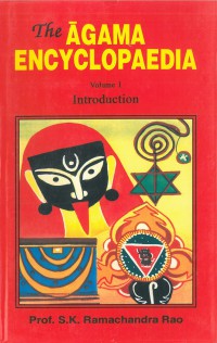 The Āgama encyclopaedia : revised edition of Āgama Koṣa Vol.I Introduction