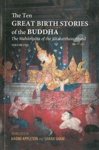 The ten great birth stories of the Buddha : the Mahānipāta of the Jātakatthavaṇṇanā