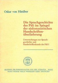 Die Sprachgeschichte des Pāli im Spiegel der südostasiatischen Handschriftenüberlieferung : Untersuchungen zur Sprachgeschichte und Handschriftenkunde des Pāli I