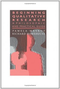 Beginning Qualitative Research: A Philosophical and Practical Guide