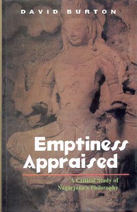 Emptiness appraised : a critical study of Nāgārjuna's philosophy