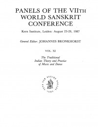 Panels of The VIIth World Sanskrit Conference General Editor : Johannes Bronkhorst Vol.11 Traditional Indian Theory and Practice of Music and Dance