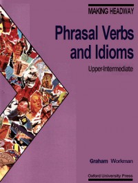 Phrasal Verbs and Idioms Upper-Intermediate