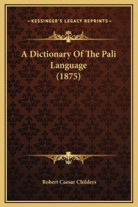 A Dictionary of the Pali Language (1875)