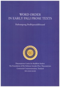 Word order in Pali prose texts / author, Pathompong Bodhiprasiddhinand.