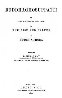 Buddhaghosuppatti or The historical romance of the rise and career of buddhaghosa