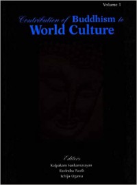 Contribution of Buddhism to World Culture Volume 1