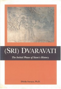 (Sri) Dvaravati - The Initial Phase of Siam's History