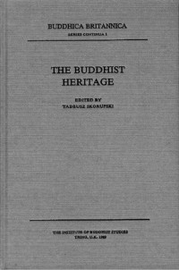 The Buddhist Heritage: Papers Delivered at the Symposium of the Same Name Convened at the School of Oriental and African Studies,