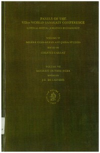 Panels of The VIIth World Sanskrit Conference General Editor : Johannes Bronkhorst Vol.6 Middle Indo-Aryan and Jaina Studies; Vol.7 Sanskrit Outside India