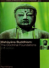 Mahayana Buddhism : The Doctrinal Foudations