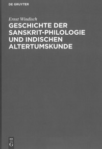 Geschichte Der Sanskrit-Philologie Und Indischen Altertumskunde