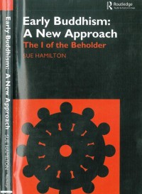 Early Buddhism: A New Approach : the I of the Beholder