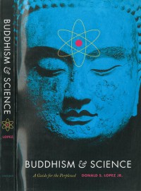 Buddhism and Science: A Guide for the Perplexed