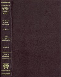 The Sacred Books of The East 43 : The Satapatha-Brahmana, part 4 of 5, Books VII, IX, X.