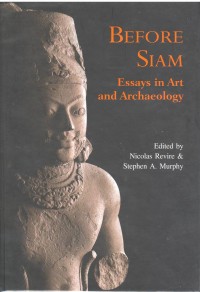Before Siam : Essays in Art and Archaeology