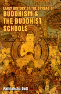 Early History of the Spread of Buddhism & the Buddhist Schools