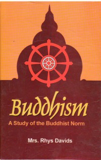 Buddhism : A Study of the Buddhist Norm