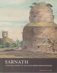 Sarnath: a critical history of the place where Buddhism began