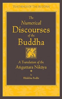 The Numerical Discourses of the Buddha: A New Translation of the Aṅguttara Nikāya