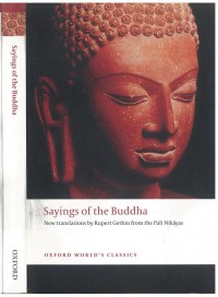 Sayings of the Buddha: New translations from the Pali Nikayas