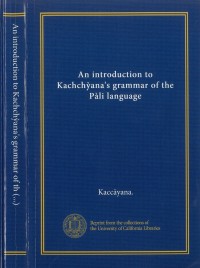 An introduction to Kachchỳana's grammar of the Pàli language