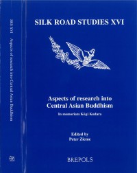 Aspects of research into Central Asian Buddhism : in memoriam Kōgi Kudara