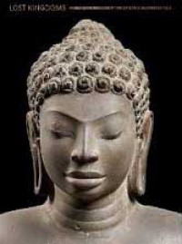 Lost kingdoms : Hindu-Buddhist sculpture of early Southeast Asia