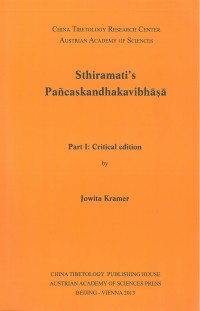 Sthiramati's Pancaskandhakavibhasa : Part I Critical edition / Part II: Diplomatic edition