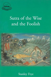 The Sutra of the wise and the foolish = Mdo bdzaṅs blun, or, The ocean of narratives = Üliger-ün dalai / translated from the Mongolian by Stanley Frye