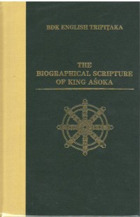 The Biographical Scripture of King Asoka : translated from the Chinese of Saṃghapāla (Taishō, Volume 50, Number 2043)