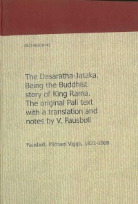 The Dasaratha-Jataka : being the Buddhist story of King Rama