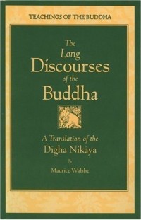 The Long Discourses Of The Buddha : A Translation of the Digha Nikaya