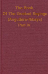 The Book of The Gradual Sayings Aṅguttara Nikāya Vol.IV