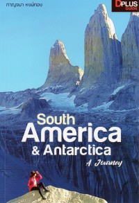 South America & Antarctica A Journey