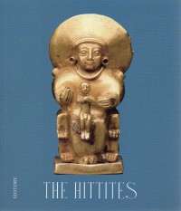 เปิดโลกอารยธรรมฮิตไทต์ = The Hittites