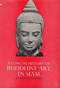 A concise history of Buddhist art in Siam