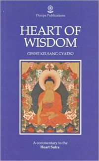 Heart of wisdom : a commentary to the heart sutra.