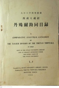 A comparative analytical Catalogue of the Tanjur division of the Tibetan Tripitaka, kept in the Otani Univ. Library and at present repr. under the supervision of the Otani Univ. I, 6