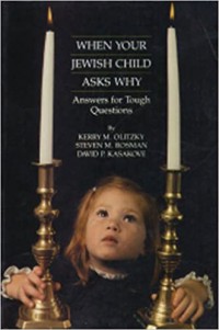 When your Jewish child asks why : answers for tough questions