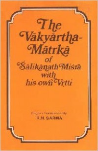 The Vākyārthamārtṛkā of Śālikānatha Miśra with his own vṛtti