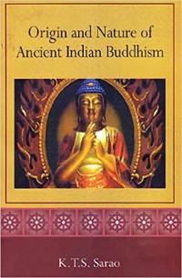 Origin and nature of ancient Indian Buddhism