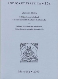 Schlüssel zum Lehrbuch der klassischen tibetischen Schriftsprache und Beiträge zur tibetischen Wortkunde (Miscellanea etymologica tibetica I-VI)