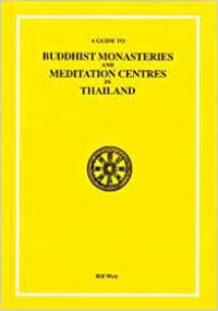 A Guid to Buddhist Monasteries and Meditation Centres in Thailand