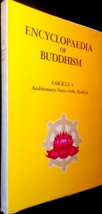 Encyclopedia of Buddhisme. Fascicle 4 : Anabhisamaya Sutta - Aoki, Bunkyo