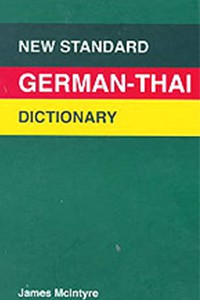 New standard German-Thai dictionary พจนานุกรมเยอรมัน-ไทย