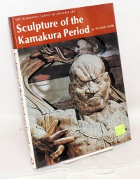 Sculpture of the Kamakura period. Translated by Katherine Eickmann.