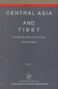 Central Asia and Tibet : towards the holy city of Lhasa Vol.2